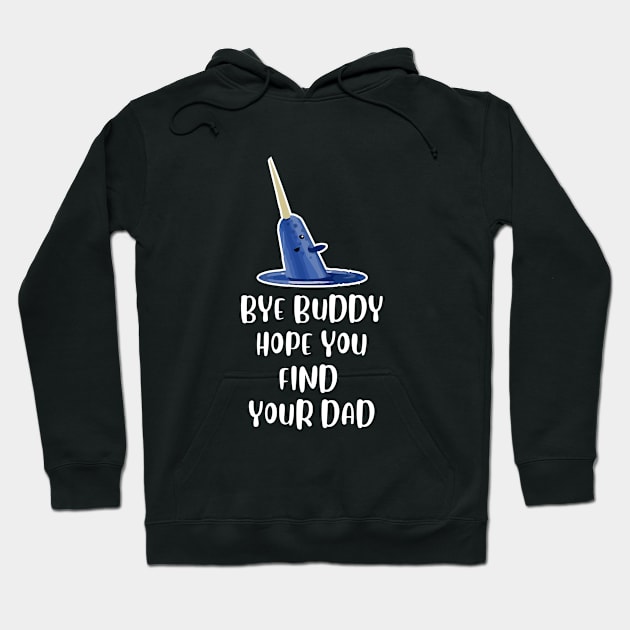 Bye Buddy Hoodie by teesumi